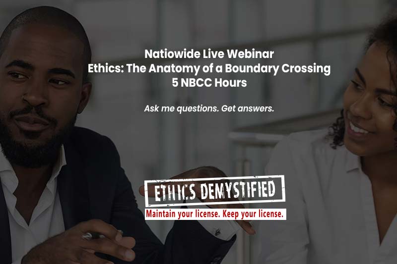 *Nationwide CE Webinar* Ethics: The Anatomy of a Boundary Crossing (LCSW, LPC, LMFT)